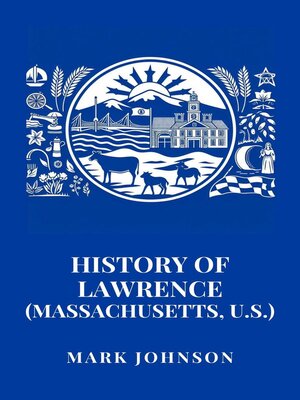 cover image of History of Lawrence (Massachusetts, U.S.)